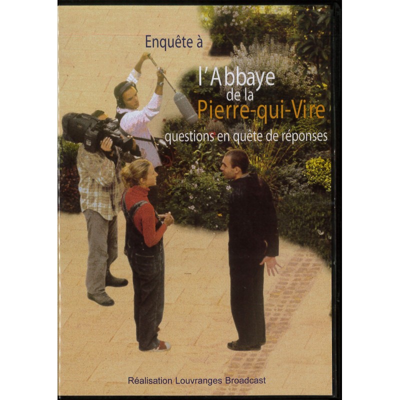 Enquête à l'abbaye de la Pierre-qui-Vire questions en quête de réponses.