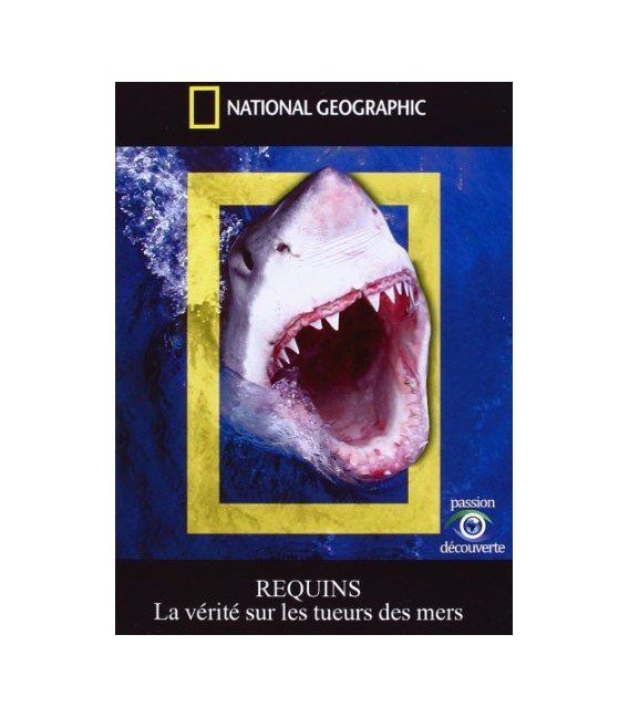 National Geographic - REQUINS : La vérité sur Les tueurs des Mers