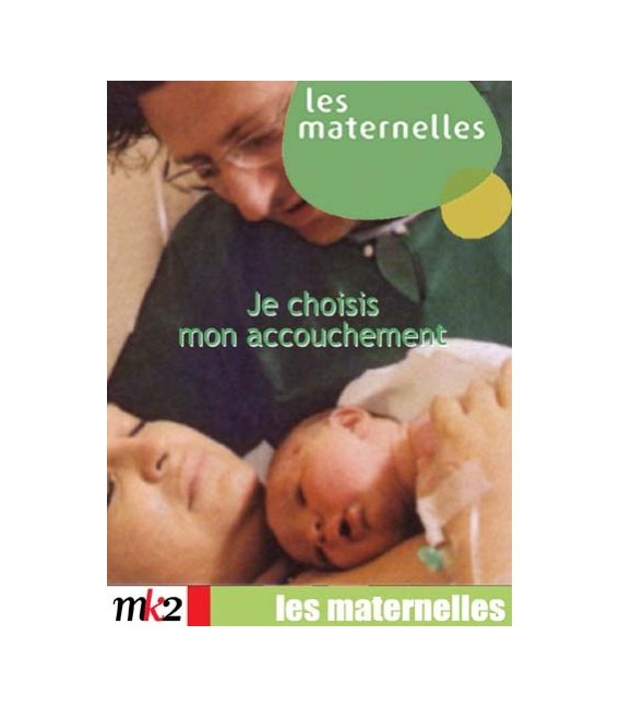 Les Maternelles, vol.2 Je choisis mon accouchement