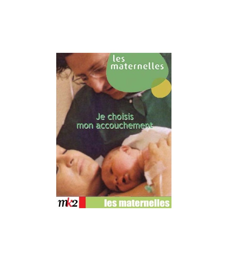 Les Maternelles, vol.2 Je choisis mon accouchement