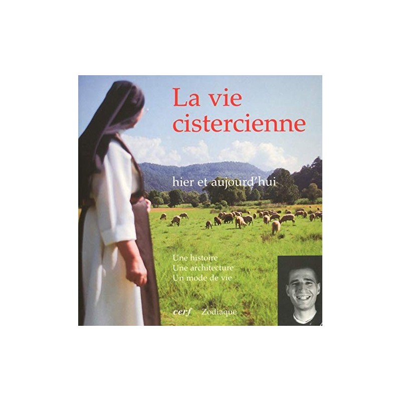 La vie cistercienne, hier et aujourd'hui