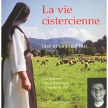 La vie cistercienne, hier et aujourd'hui