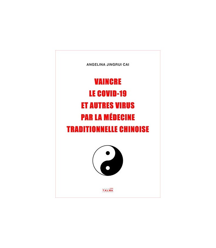 Vaincre Le Covid-19 Et Autres Virus Par La Médecine Traditionnelle Chinoise