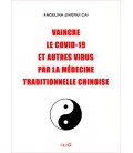 Vaincre Le Covid-19 Et Autres Virus Par La Médecine Traditionnelle Chinoise