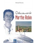 Découvrir Marthe Robin