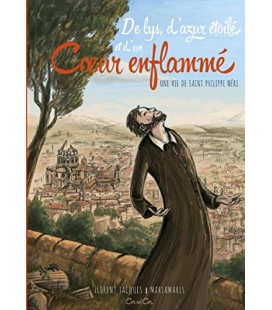 De lys, d'azur étoile, et d'un coeur enflammé - Une vie de saint Philippe Néri (Occasion)