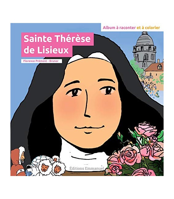 Sainte Thérèse De Lisieux Album À Raconter Et À Colorier