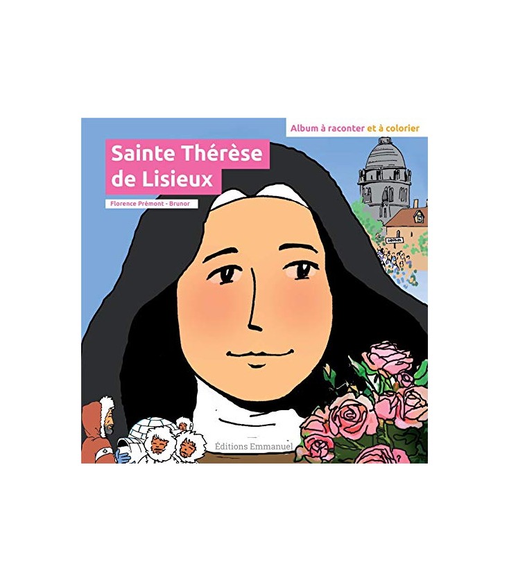 Sainte Thérèse De Lisieux Album À Raconter Et À Colorier