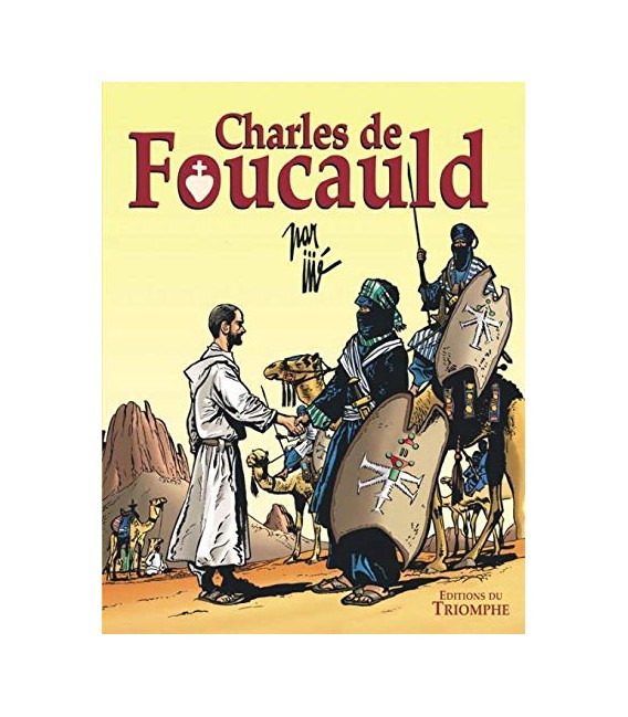 Charles de Foucauld Conquérant pacifique du Sahara (BD)