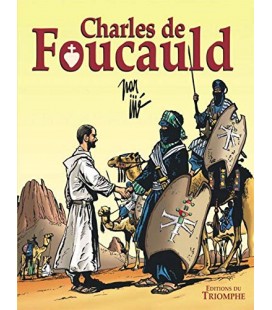 Charles de Foucauld Conquérant pacifique du Sahara (BD)