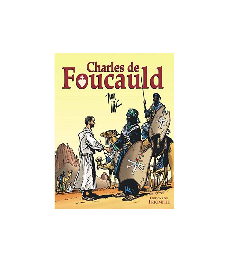 Charles de Foucauld Conquérant pacifique du Sahara (BD)