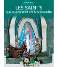 Les Saints qui guérissent en Normandie - Hippolyte Gancel