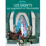 Les Saints qui guérissent en Normandie - Hippolyte Gancel