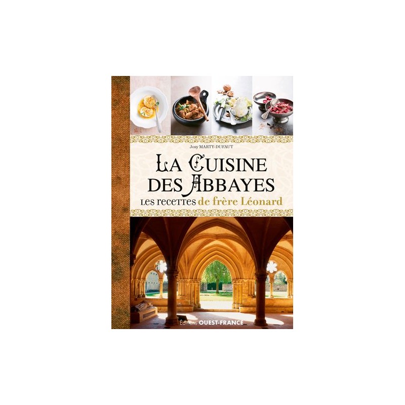 Cuisine des abbayes - Les recettes de Frère Léonard