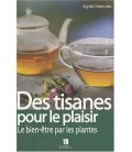 Des tisanes pour le plaisir - La Santé par les plantes - Angéline Debrulles