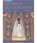 Les saints qui guérissent en Auvergne - Jean-Robert Marechal