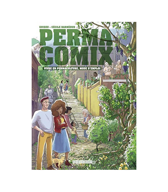 Permacomix Vivre en permaculture, mode d'emploi