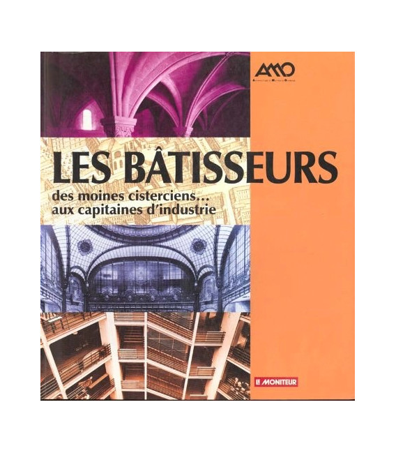 Les Bâtisseurs - Des moines cisterciens aux capitaines d'industrie (Occasion)