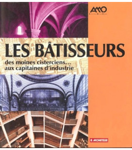 Les Bâtisseurs - Des moines cisterciens aux capitaines d'industrie (Occasion)