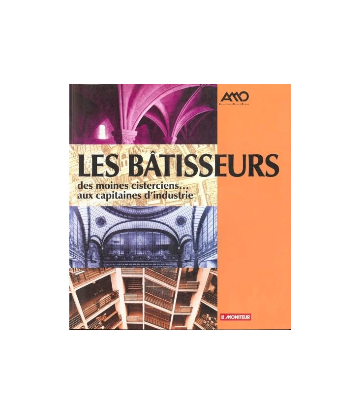 Les Bâtisseurs - Des moines cisterciens aux capitaines d'industrie (Occasion)