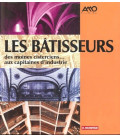 Les Bâtisseurs - Des moines cisterciens aux capitaines d'industrie (Occasion)