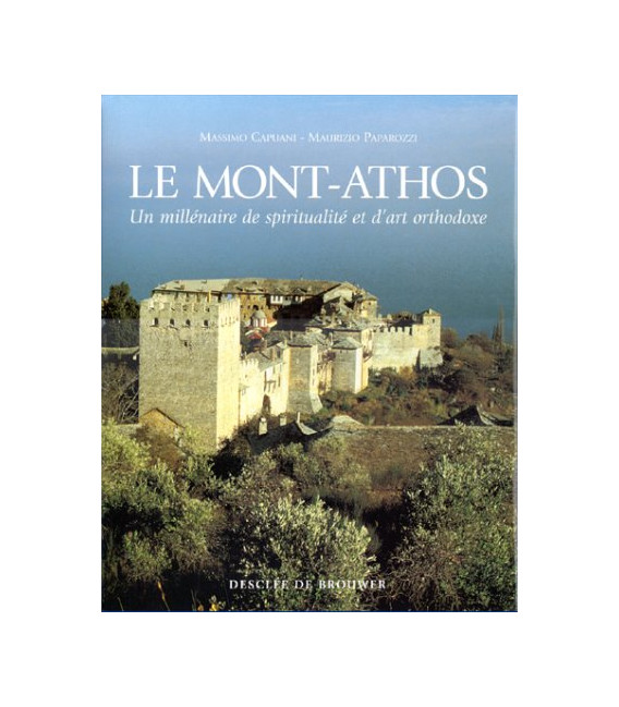 Le Mont Athos - Un Millénaire De Spiritualité Et D'art Orthodoxe (Occasion)