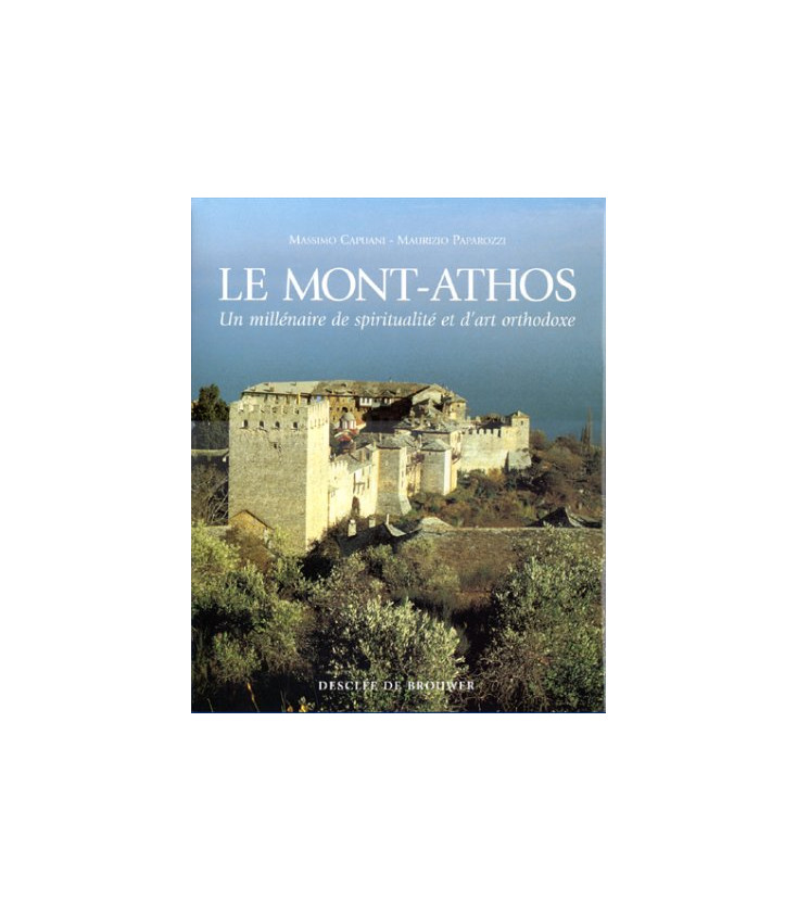 Le Mont Athos - Un Millénaire De Spiritualité Et D'art Orthodoxe (Occasion)