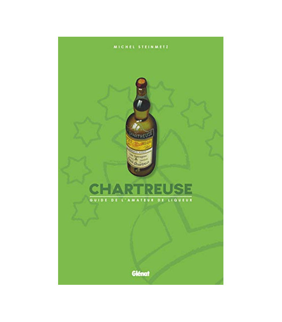 Chartreuse - Guide de l'amateur de liqueur