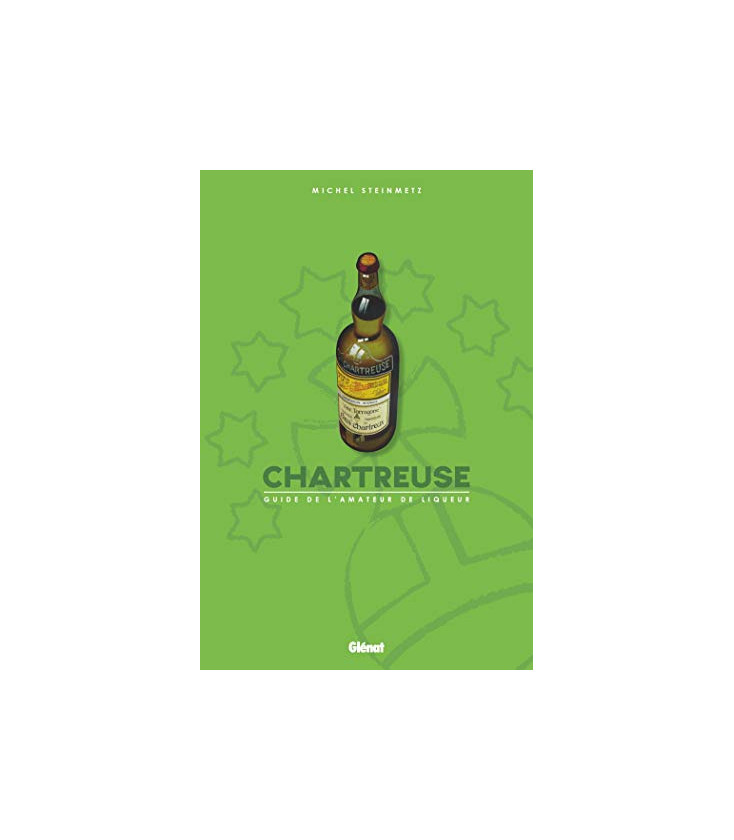 Chartreuse - Guide de l'amateur de liqueur