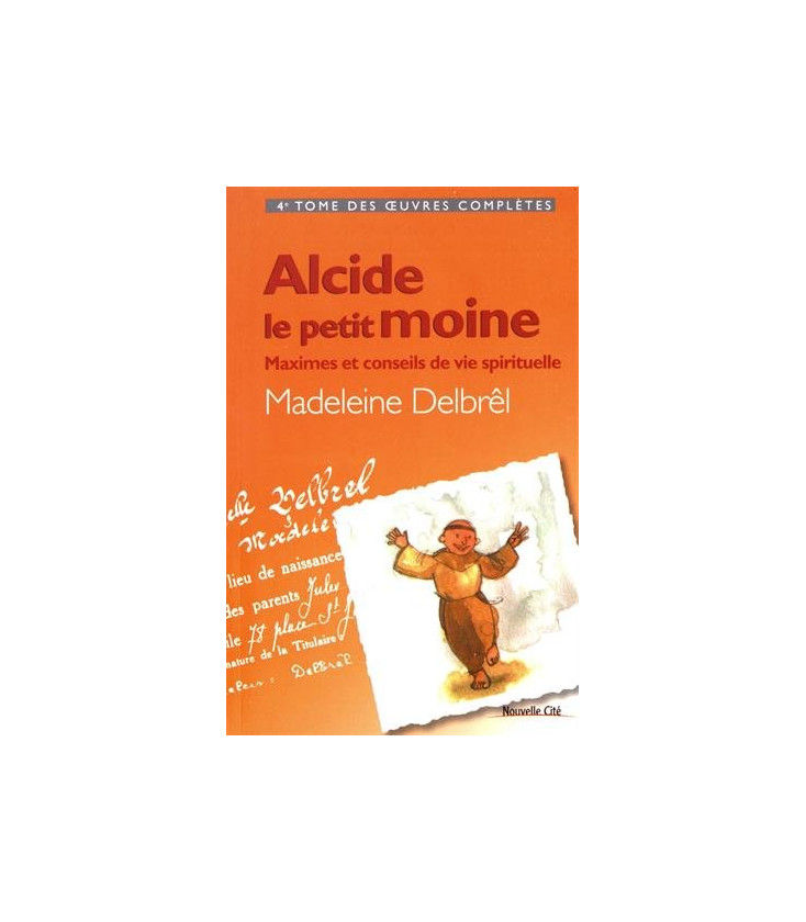 Alcide, le petit moine - Maximes et conseils de vie spirituelle