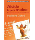 Alcide, le petit moine - Maximes et conseils de vie spirituelle