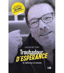 Troubadour d'Espérance - De l'Addiction à la Mission