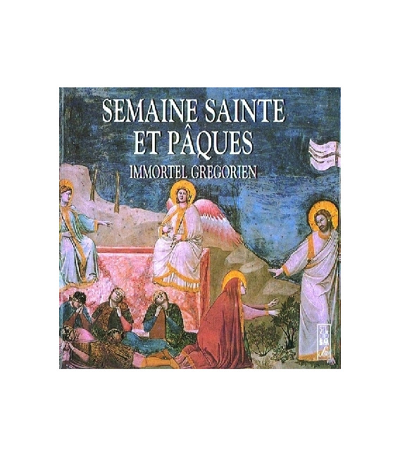 Semaine Sainte et Pâques - Immortel Grégorien