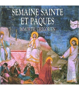 Semaine Sainte et Pâques - Immortel Grégorien