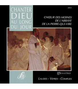 Chanter Dieu au Long du Jour - Abbaye de la Pierre-Qui-Vire