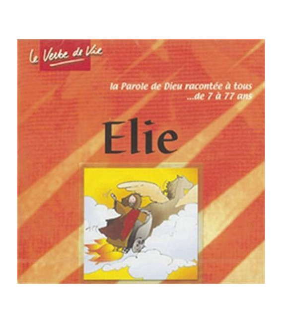 Elie - La Parole de Dieu Racontée à Tous