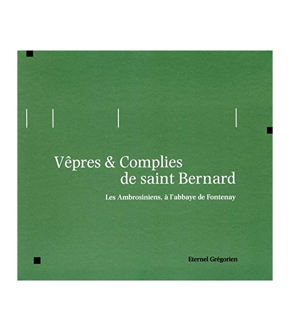 Eternel Grégorien - Vêpres & Complies de Saint Bernard