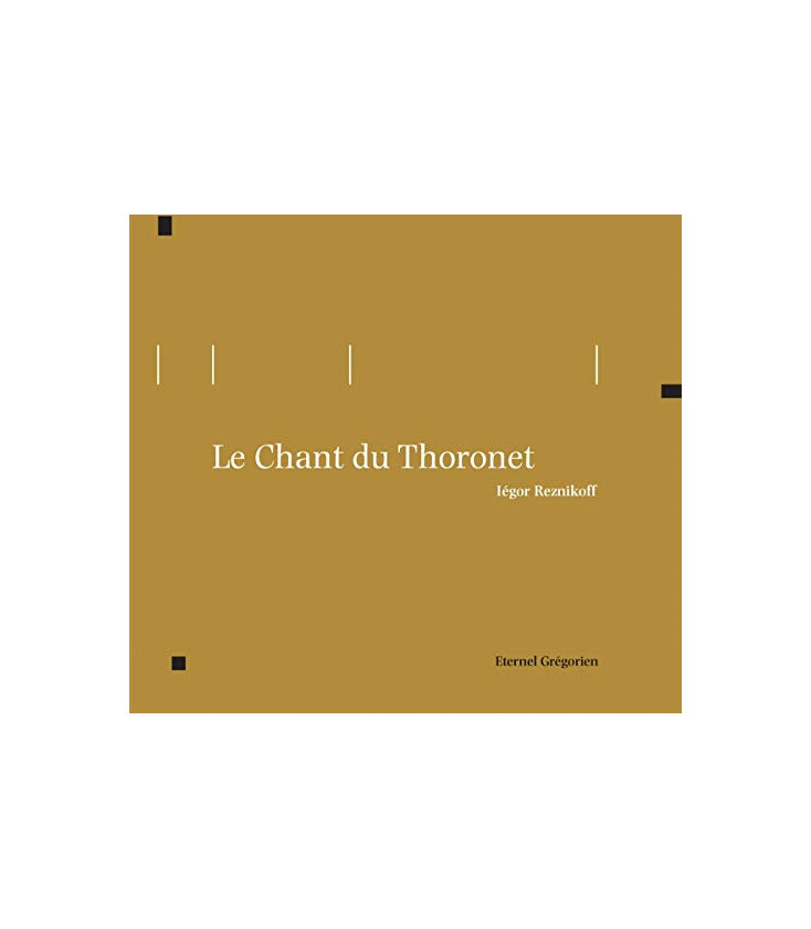 Eternel Grégorien - Le Chant du Thoronet - Iegor Reznikoff