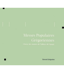 Eternel Grégorien - Messes populaires grégoriennes