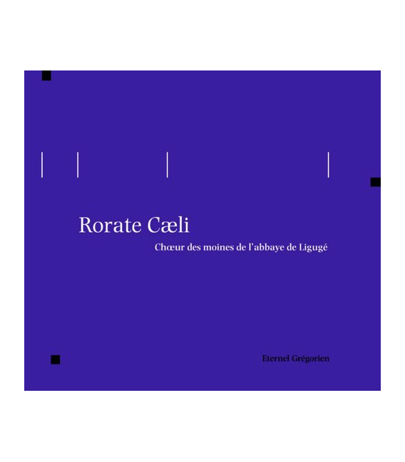 Eternel Grégorien - Rorate Caeli