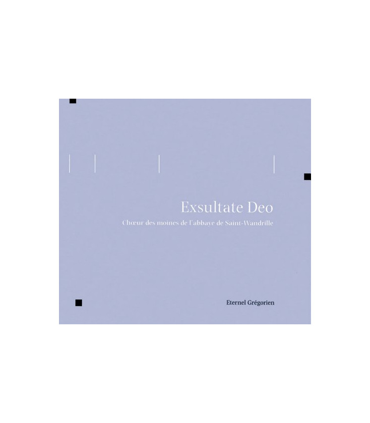 Eternel Grégorien - Exsultate Deo
