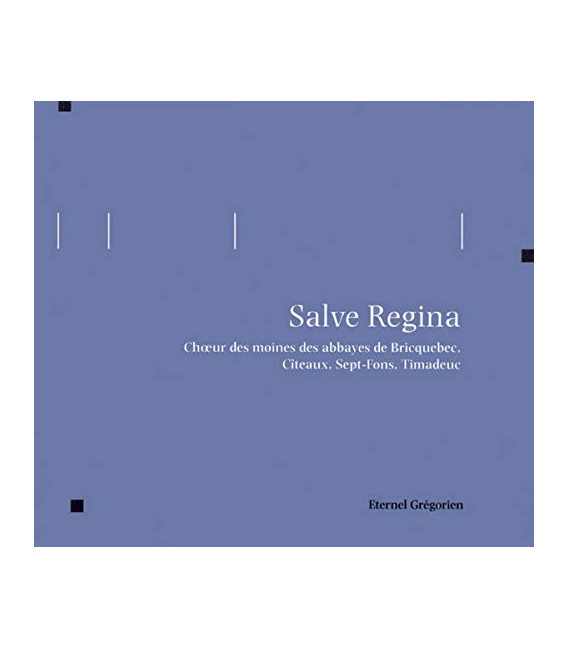 Eternel Grégorien - Salve Regina