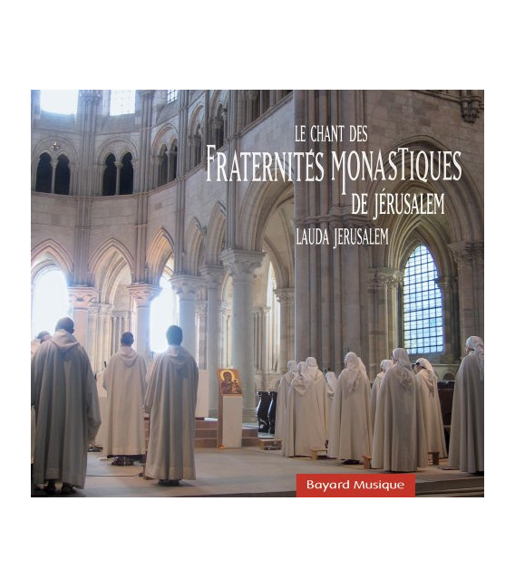 Lauda Jerusalem - Le chant des Fraternités monastiques de Jérusalem