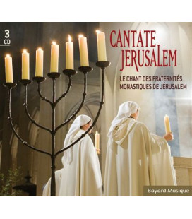 Cantate Jerusalem - Le chant des Fraternités monastiques de Jérusalem