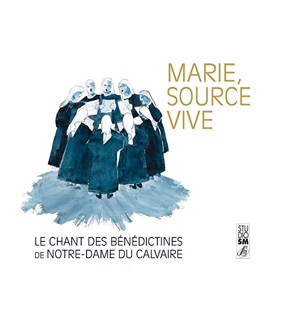 Marie, Source Vive - Bénédictines de Notre-Dame du Calvaire