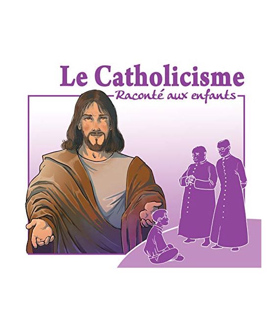 Le catholicisme raconté aux Enfants