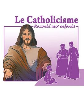 Le catholicisme raconté aux Enfants