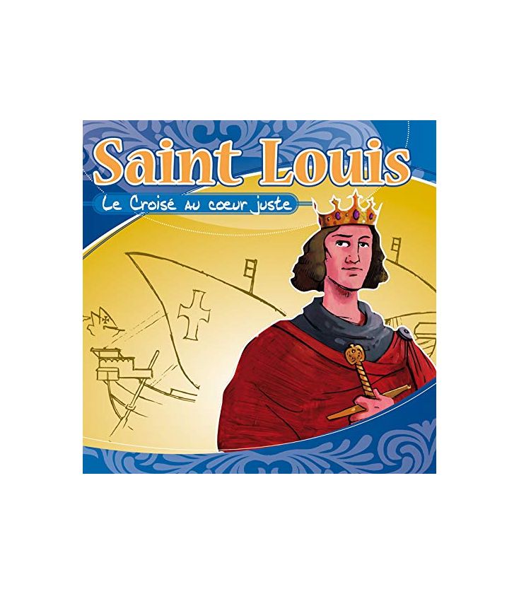 Saint Louis le croisé au coeur juste