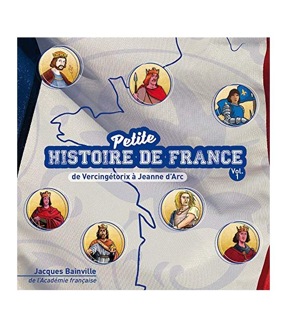 Petite Histoire de France Vol.1 De Vercingetorix a Jeanne D’arc