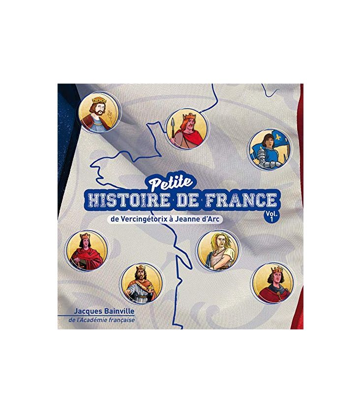 Petite Histoire de France Vol.1 De Vercingetorix a Jeanne D’arc